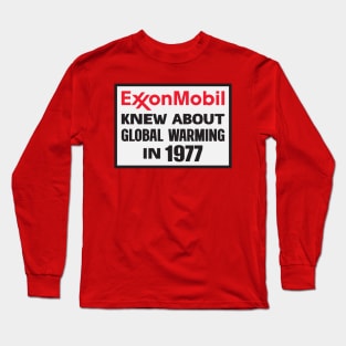 Exxon Mobil Knew About Global Warming In 1977 Long Sleeve T-Shirt